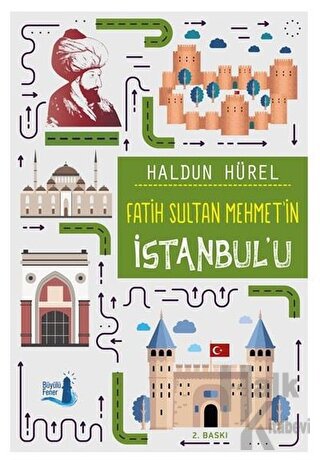 Fatih Sultan Mehmet’in İstanbul’u