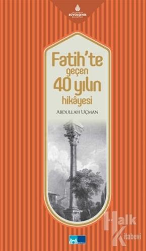 Fatih'te Geçen 40 Yılın Hikayesi - Halkkitabevi