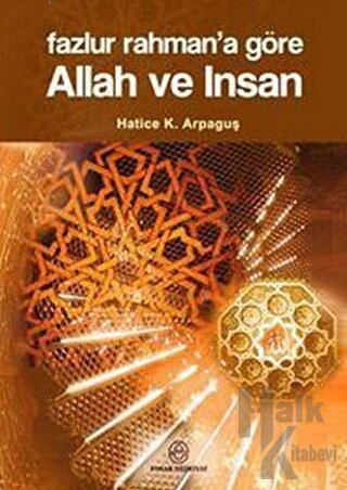 Fazlur Rahman’a Göre Allah ve İnsan