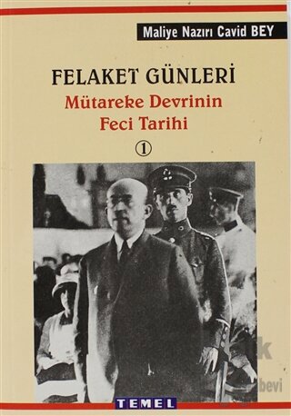 Felaket Günleri Mütareke Devrinin Feci Tarihi 1