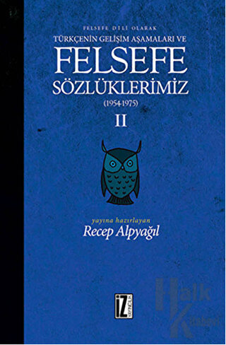 Felsefe Dili Olarak Türkçenin Gelişim Aşamaları ve Felsefe Sözlüklerimiz 2