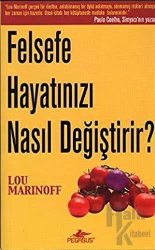 Felsefe Hayatınızı Nasıl Değiştirir?