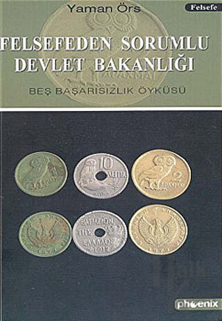 Felsefeden Sorumlu Devlet Bakanlığı Beş Başarısızlık Öyküsü