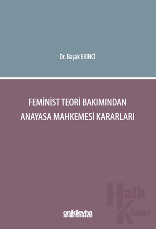 Feminist Teori Bakımından Anayasa Mahkemesi Kararları - Halkkitabevi