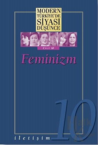 Feminizm - Modern Türkiye’de Siyasi Düşünce Cilt 10