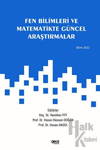 Fen Bilimleri ve Matematikte Güncel Araştırmalar / Ekim 2022 - Halkkit