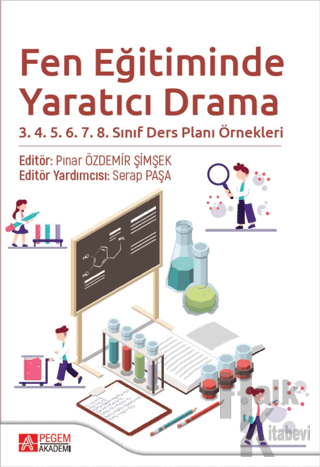 Fen Eğitiminde Yaratıcı Drama 3.4.5.6.7.8. Sınıf Ders Planı Örnekleri