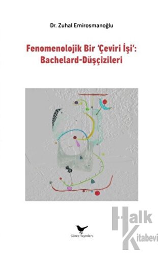 Fenomenolojik Bir Çeviri İşi: Bachelard-Düşçizileri