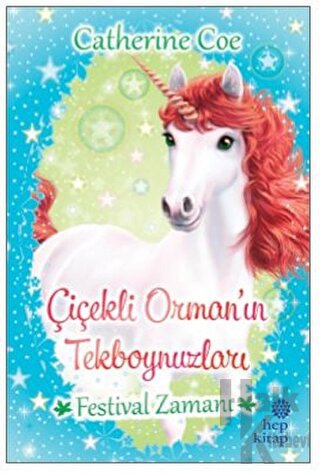 Festival Zamanı - Çiçekli Orman’ın Tekboynuzları - Halkkitabevi