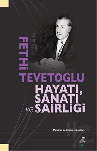 Fethi Tevetoğlu - Hayatı, Sanatı ve Şairliği - Halkkitabevi