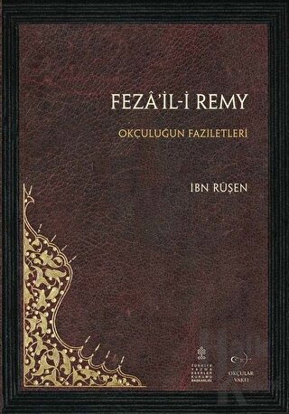 Feza'il-i Remy - Okçuluğun Faziletleri - Halkkitabevi