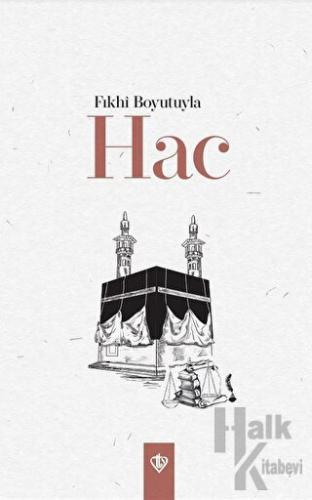 Fıkhi Boyutuyla Hac