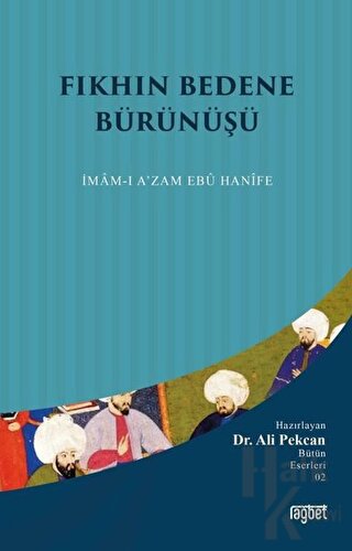 Fıkhın Bedene Bürünüşü: İmam-ı A'zam Ebu Hanife