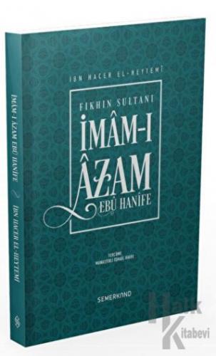 Fıkhın Sultanı İmam-ı Azam Ebu Hanife