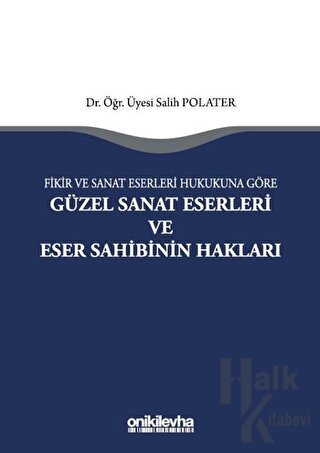 Fikir ve Sanat Eserleri Hukukuna Göre Güzel Sanat Eserleri ve Eser Sah