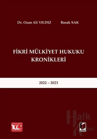 Fikri Mülkiyet Hukuku Kronikleri 2022 - 2023 (Ciltli)