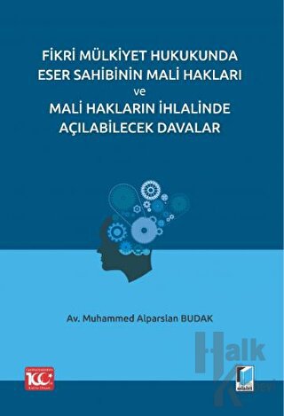 Fikri Mülkiyet Hukukunda Eser Sahibinin Mali Hakları ve Mali Hakların İhlalinde Açılabilecek Davalar