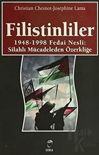 Filistinliler 1948-1998 Fedai Nesli: Silahlı Mücadeleden Özerkliğe - H