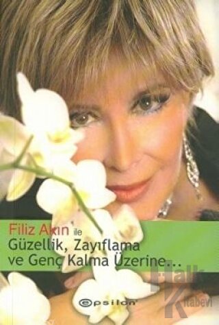 Filiz Akın ile Güzellik, Zayıflama ve Genç Kalma Üzerine... - Halkkita