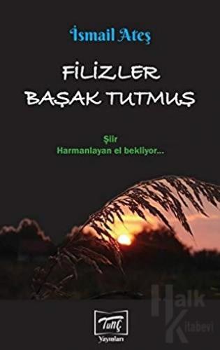 Filizler Başak Tutmuş