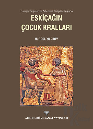 Filolojik Belgeler ve Arkeolojik Bulgular Işığında Eskiçağın Çocuk Kralları