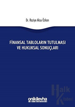 Finansal Tabloların Tutulması ve Hukuksal Sonuçları