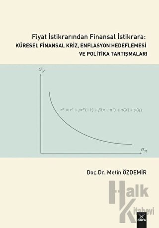 Fiyat İstikrarından Finansal İstikrara Küresel Finansal Kriz, Enflasyon Hedeflemesi ve Politika Tartışmaları