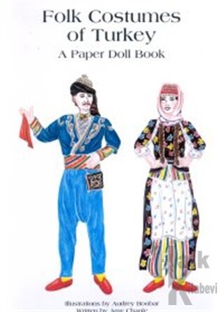 Folk Costumes Of Turkey A Paper Doll Book - Halkkitabevi