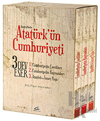 Fotoğraflarla Atatürk'ün Cumhuriyeti (3 Kitap Takım)