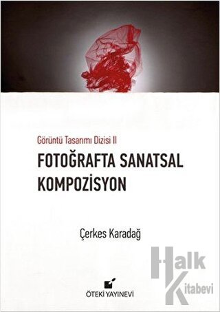 Fotoğrafta Sanatsal Kompozisyon (Ciltli)