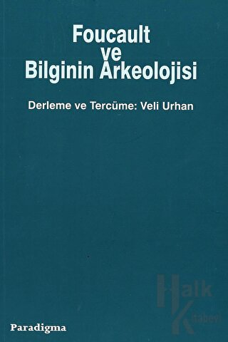 Foucault ve Bilginin Arkeolojisi - Halkkitabevi