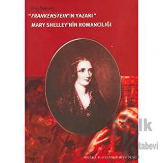 Frankenstein’in Yazarı Mary Shelley’nin Romancılığı