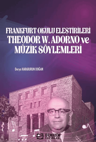 Frankfurt Okulu Eleştirileri Theodor W. Adorno ve Müzik Söylemleri - H