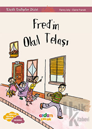 Fred'in Okul Telaşı - Küçük Endişeler Dizisi - Halkkitabevi