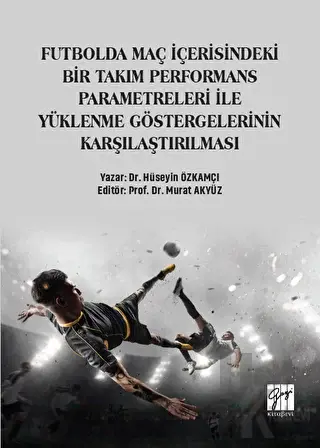 Futbolda Maç İçerisindeki Bir Takım Performans Parametreleri İle Yükle