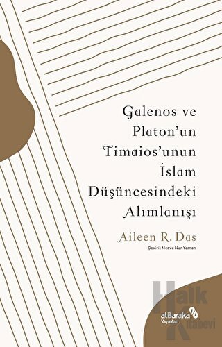 Galenos ve Platon'un Timaios'unun İslam Düşüncesindeki Alımlanışı