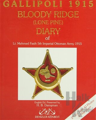 Gallipoli 1915 Bloody Ridge (Lone Pine) Diary Of Lt. Mehmed Fasih 5th Imperial Ottoman Army Gallipoli 1915
