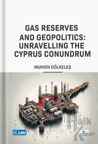 Gas Reserves and Geopolitics: Unravelling the Cyprus Conundrum - Halkk