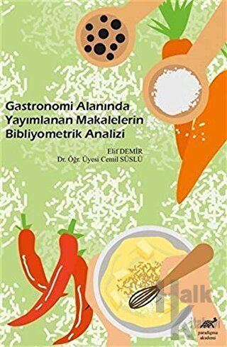 Gastronomi Alanında Yayımlanan Makalelerin Bibliyometrik Analizi - Hal