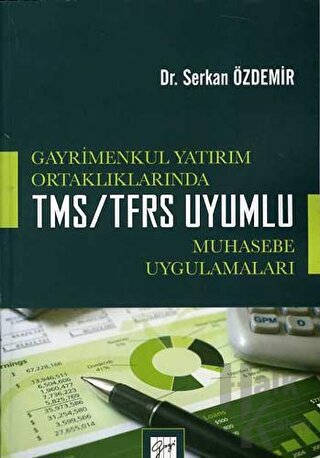 Gayrimenkul Yatırım Ortaklıklarında TMS/TFRS Uyumlu Muhasebe Uygulamaları