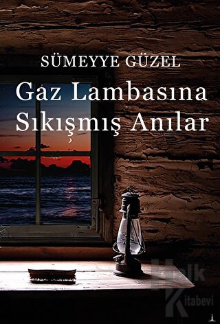 Gaz Lambasına Sıkışmış Anılar