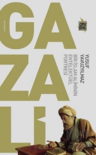 Gazali - Bir İslam Aliminin Entelektüel Portresi
