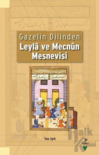 Gazelin Dilinden Leyla ve Mecnun Mesnevisi