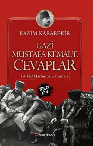 Gazi Mustafa Kemal’e Cevaplar