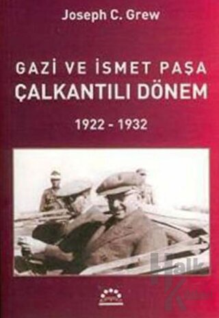 Gazi ve İsmet Paşa Çalkantılı Dönem 1922-1932