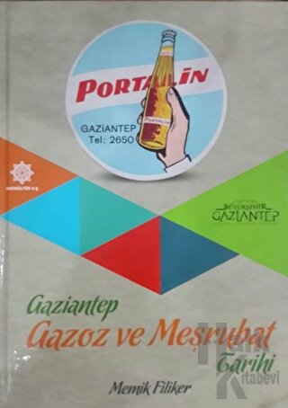 Gaziantep Gazoz ve Meşrubat Tarihi (Ciltli)