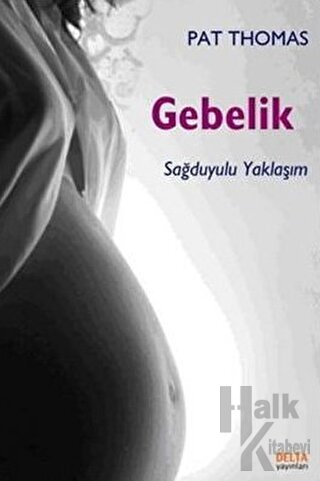 Gebelik - Sağduyulu Yaklaşım