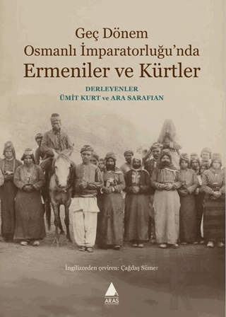 Geç Dönem Osmanlı İmparatorluğu'nda Ermeniler ve Kürtler - Halkkitabev