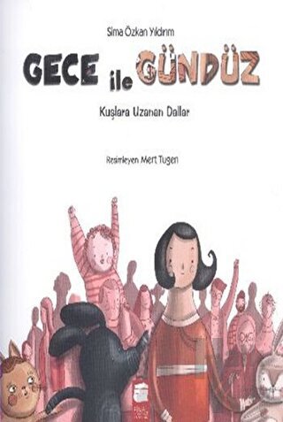 Gece İle Gündüz - Kuşlara Uzanan Dallar