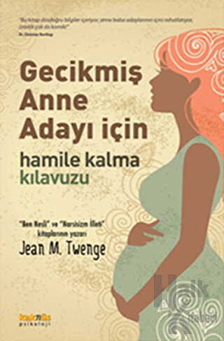 Gecikmiş Anne Adayı İçin Hamile Kalma Kılavuzu - Halkkitabevi